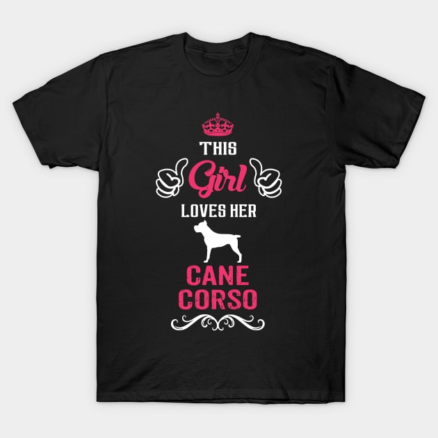 This Girl Loves Her CANE CORSO Cool Gift T-Shirt by Pannolinno